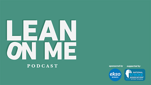 The Lean On Me Stroke Podcast